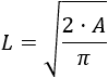 fórmula para calcular el lado L del cuadrado inscrito en el círculo de área A: L = √(2·A/π) Calculadora del área del círculo a partir de alguno de los siguientes datos: radio, diámetro, perímetro o lado del cuadrado inscrito. La calculadora muestra las operaciones realizadas. Se proporcionan las fórmulas que utiliza la calculadora y una colección de problemas resueltos relacionados con el área del círculo. Calcularea. Matemáticas. Geometría plana.